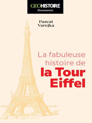 cover image of La fabuleuse Histoire de la Tour Eiffel